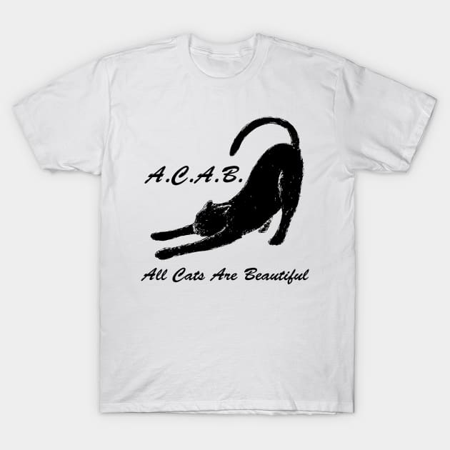 A.C.A.B. All Cats Are Beautiful T-Shirt by StefanoArtibani